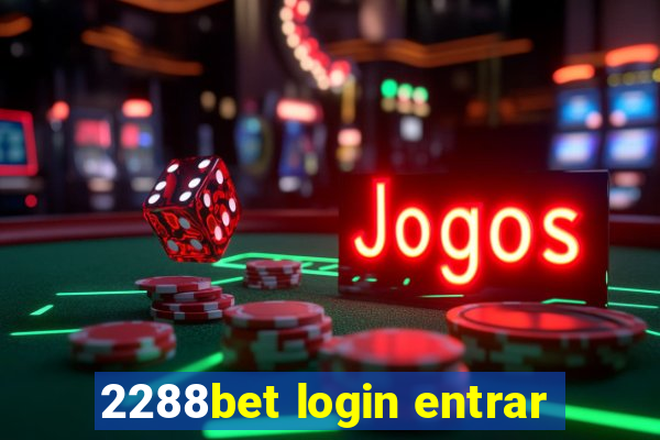 2288bet login entrar